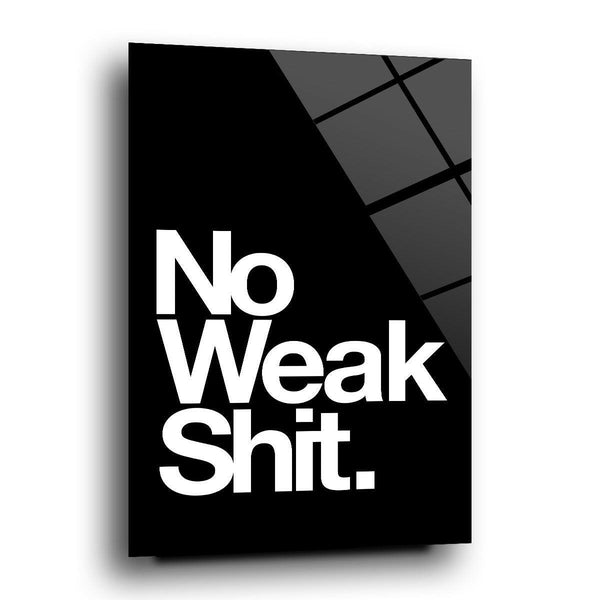 Metal Print - No Weak Shit.