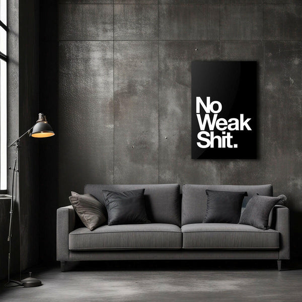 Metal Print - No Weak Shit.