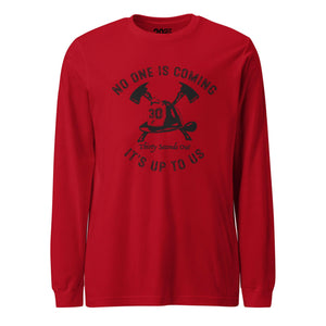 Long Sleeve Tee - No One Is Coming (Firefighter).