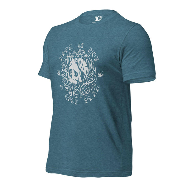 T-shirt - Hope Is Not A Good Plan.