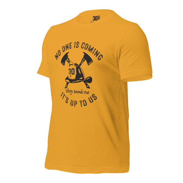 T-shirt - No One Is Coming (Firefighter).