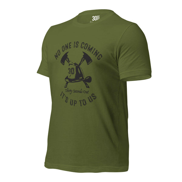 T-shirt - No One Is Coming (Firefighter).
