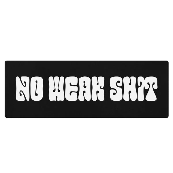 Yoga Mat - No Weak Shit