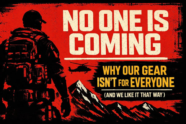 No One Is Coming: Why Our Gear Isn't for Everyone (And We Like It That Way) - Thirty Seconds Out