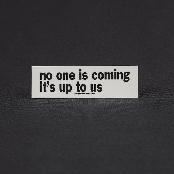 Sticker - No One Is Coming Black/White  (Cellar)