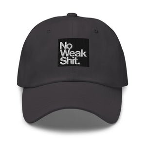 Dad Hat - No Weak Shit - Thirty Seconds Out