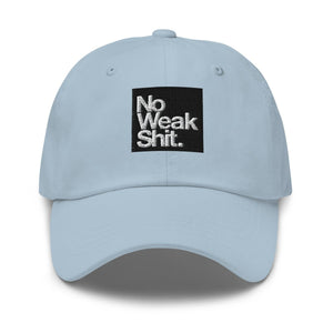 Dad Hat - No Weak Shit - Thirty Seconds Out