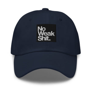Dad Hat - No Weak Shit - Thirty Seconds Out