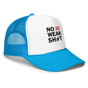 Foam trucker hat - No Weak Shit - Thirty Seconds Out