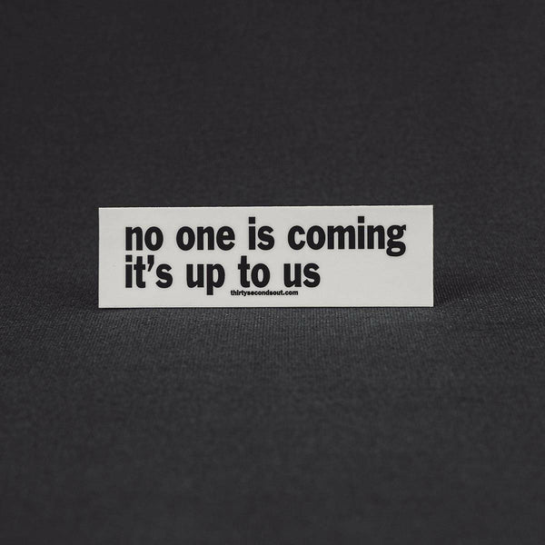 Sticker - No One Is Coming