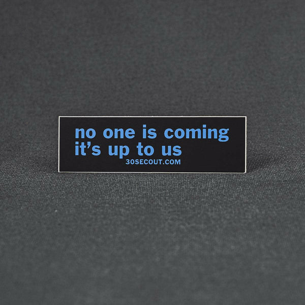Sticker - No One Is Coming