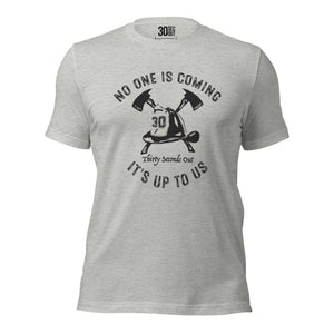 T-shirt - No One Is Coming (Firefighter).